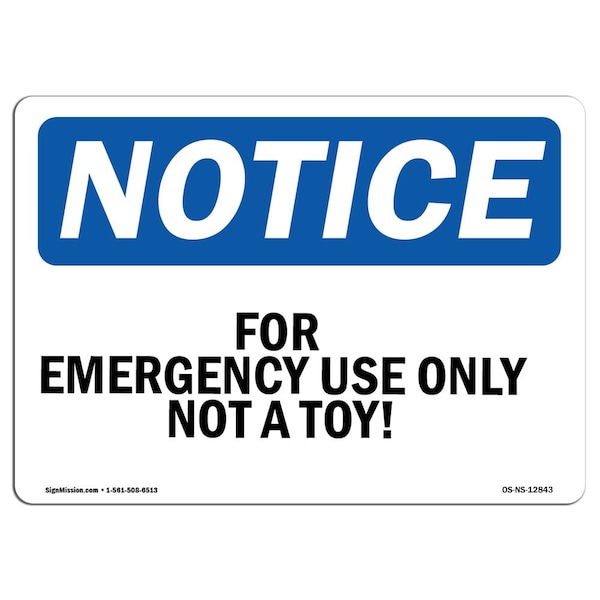 Safety Sign, OSHA Notice, 3.5" Height, For Emergency Use Only Not A Toy! Sign, Landscape, 10PK